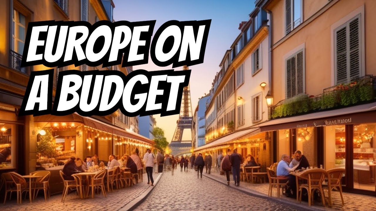 The Ultimate Budget Travel Guide to Europe
