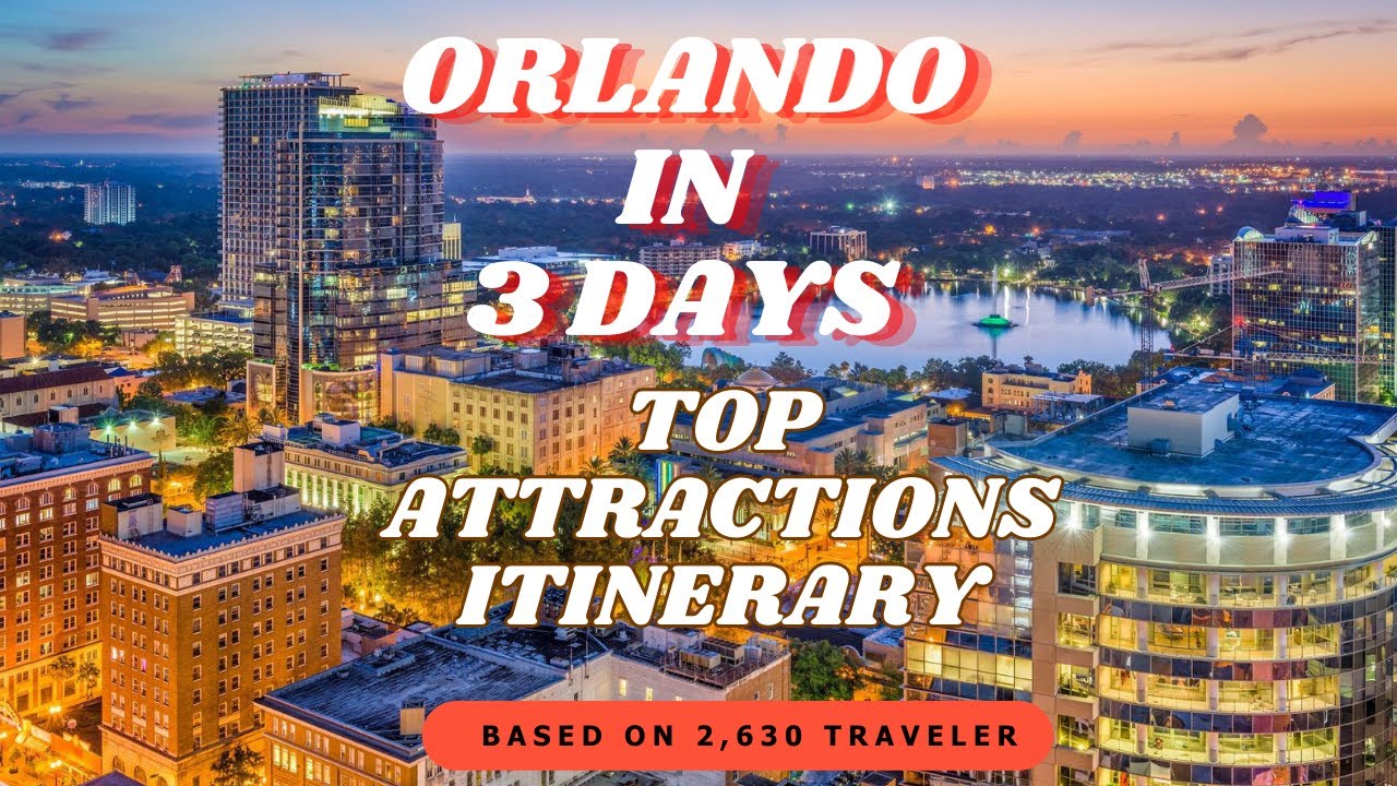 ORLANDO TRAVEL GUIDE  IN 3 DAYS : TOP ATTRACTIONS ITINERARY 2024